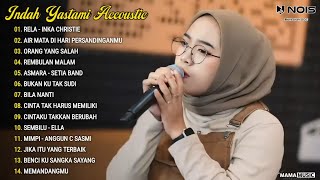 Indah Yastami Full Album 'RELA, AIR MATA DI HARI PERSANDINGANMU' Lagu Galau Viral Tiktok 2024