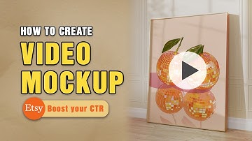 How to create Video Mockups to 🚀🚀 Boost ETSY CTR 📈