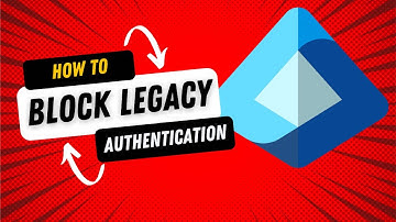 How to BLOCK Legacy Authentication using Conditional Access