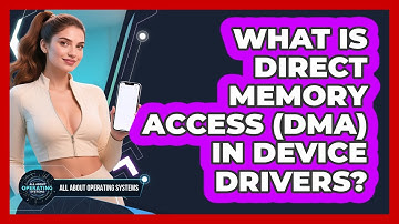 What Is Direct Memory Access (DMA) In Device Drivers? - All About Operating Systems