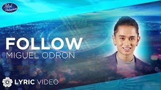 Video thumbnail of "Follow - Miguel Odron | Idol Philippines (Lyrics)"