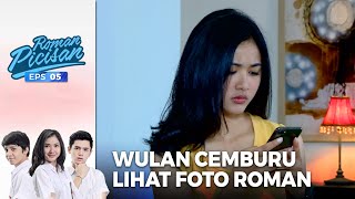 Wulan Cemburu Melihat Roman Mesra Dengan Cewek Lain | ROMAN PICISAN | EPS 5 | PART (1/7)