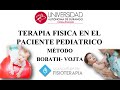 MÉTODO BOBATH/VOJTA// UAD // Terapia Física En El Paciente Pediatrico