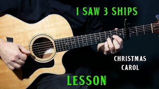 how to play &quot;I Saw 3 Ships&quot; on guitar | fingerstyle christmas carol guitar lesson tutorial