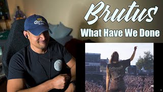 Brutus - What Have We Done (Reaction/Request)