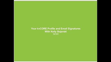 Your kvCORE profile and Email Signatures! (W/Kelly B.) - 11/30/21