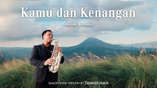 Kamu dan Kenangan - Maudy Ayunda (Saxophone Cover by Desmond Amos)