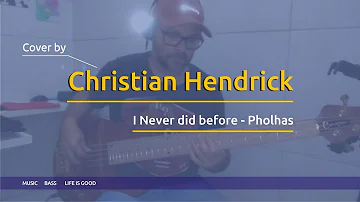 |Bass Cover| I never did before (Pholhas)