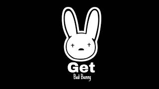 Bad Bunny - Get (Audio Oficial)