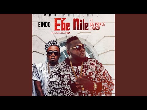 Ebe Nile (feat. Ice Prince, Gazu)