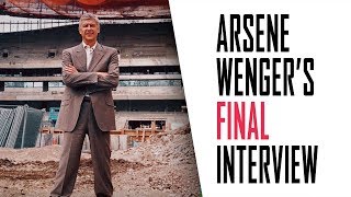 Arsene Wenger's FINAL interview | Part 4 - Emirates Stadium and the Champions League final