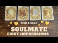 PICK A CARD 🔮 Soul Mate First Impressions 💛 What Will They Think Of You When You Meet? ✨