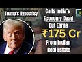 Trump Calls India’s Economy Dead, Yet Makes ₹175 Cr from Indian Real Estate