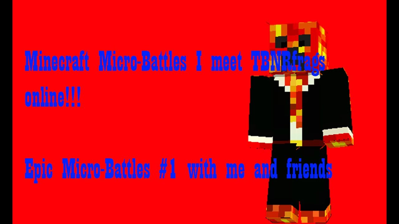 OMG I MET TBNRFRAGS ONLINE epic micro battles #1 w:friends