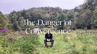 Convenience Is Killing Us | Why We Homestead in 2025