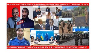 12/5/ARRESTATION-TERRORISTE RDF AU BURUNDI,UNION EUROPEENNE DEVOILE-SECRET SUR ACCORD UE-RWANDA,SADC