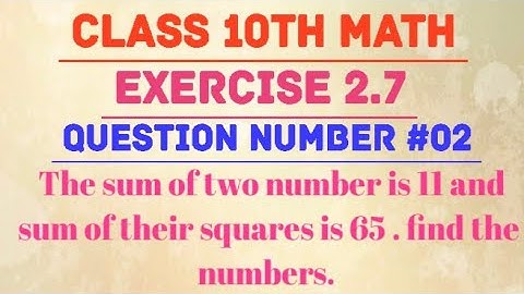 "The sum of two number is 11 and sum of their squares is 65. find the numbers||class 10 math||"