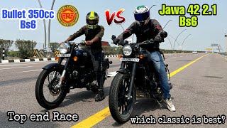 Royal Enfield Bullet350 Bs6 vs Jawa 42 2.1 Bs6 | DragRace | Top End | Battle of classics