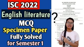 ISC English literature 2022 | Specimen Paper fully Solved | MCQ Solved from English Literature