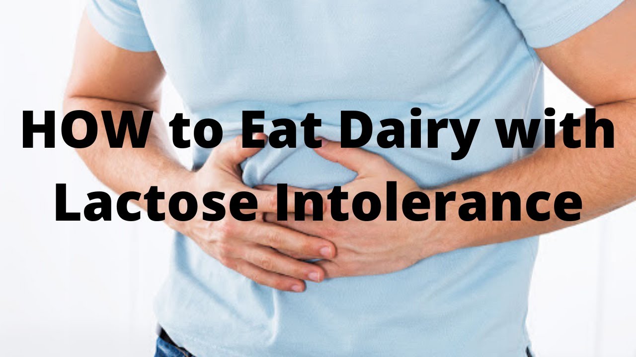 Lactose Intolerance Symptoms reduction: How to eat Dairy when Lactose