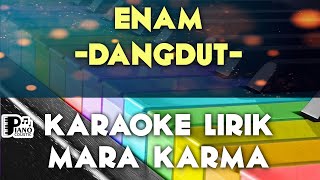 ENAM MARA KARMA DANGDUT KOPLO KARAOKE LIRIK ORGAN TUNGGAL KEYBOARD