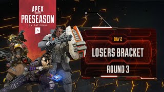 Apex Legends Preseason Invitational -  Losers Bracket Round 3 - Day2