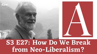 Anti-Capitalist Chronicles: How Do We Break from Neo-Liberalism?