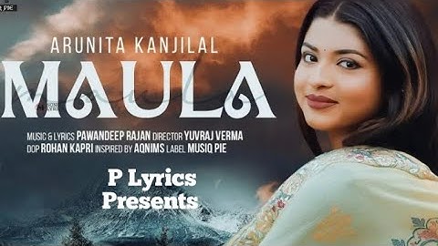 MAULA (Lyrics) Virson ll Mus&Lyr-Pawandeep ll Arunita Kanjilal