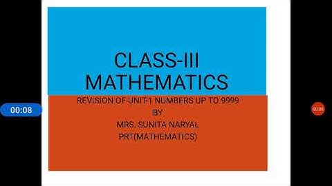 Revision of Unit-1 Numbers up to 9999 by Mrs Sunita Naryal for class 3rd Maths