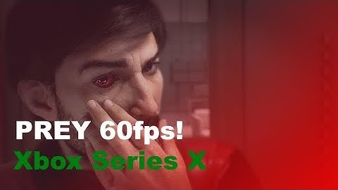 PREY 60fps Update (Xbox Series X)