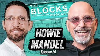 Howie Mandel | The Blocks Podcast w\/ Neal Brennan | EPISODE 25