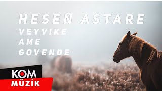 Hesen Astare - Veyvike Ame Govende (2021 © Kom Müzik) Resimi
