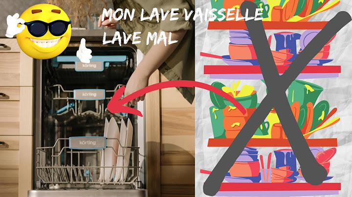 Comment reparer un lave vaisselle qui lave mal