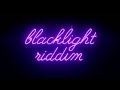 Blacklight Riddim - Mix (DJ King Justice)