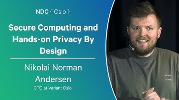 Secure Computing and Hands-on Privacy By Design - Nikolai Norman Andersen - NDC Oslo 2024