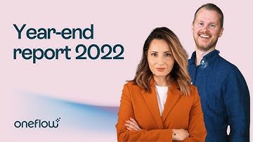 Oneflow Year-end Report January - December 2022 Presentation