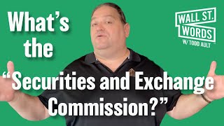 Wall Street Words word of the day = Securities and Exchange Commission aka 