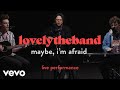 lovelytheband - "maybe, i’m afraid" Official Performance | Vevo