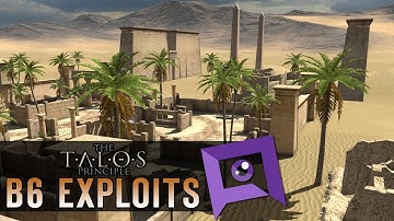 The Talos Principle - B6: Exploits, Skips & Alternate Solutions