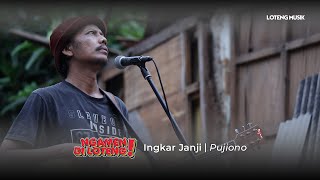 #NgamenDiLoteng | Ingkar Janji - Pujiono (Live Accoustic)