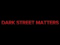 Dark streets matters  teaser