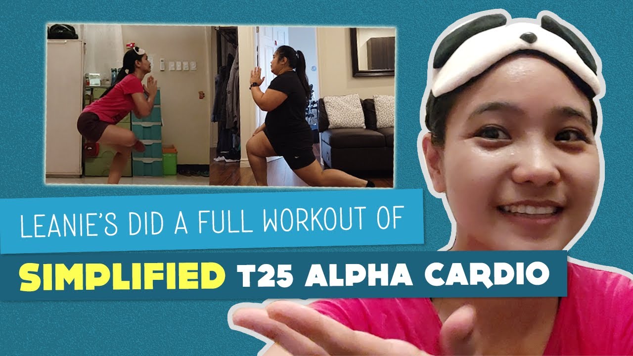 Simplified T25 Alpha Cardio Leanie S Fitness Journey 2 Youtube