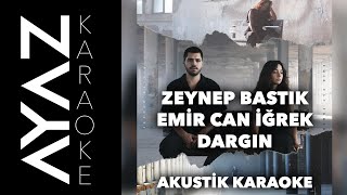 Zeynep Bastık & Emir Can İğrek - Dargın | Akustik Karaoke Resimi