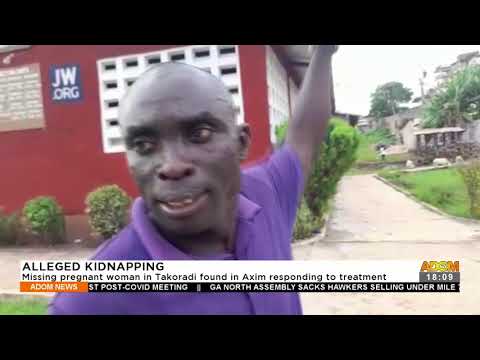 Missing pregnant woman in Takoradi found in Axim responding to treatment – Adom TV News (21-9-21) Missing pregnant woman in Takoradi found in Axim responding to treatment – Adom TV News (21-9-21)
