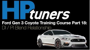 HP Tuners Ford Gen 3 Coyote Training Course 18: DI/PI Blend Relationship | Evans Performance Academy