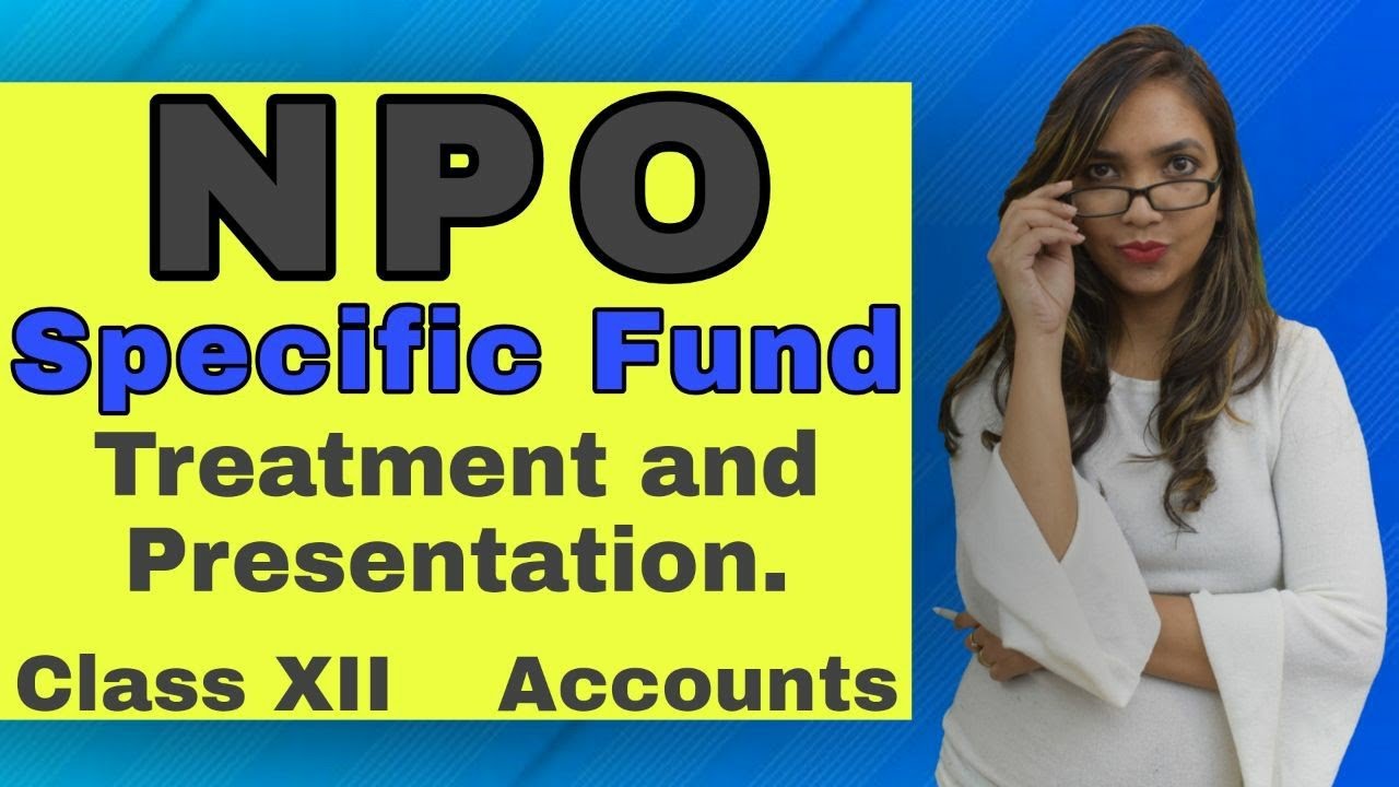 NPO - Specific Fund - Treatment and Presentation