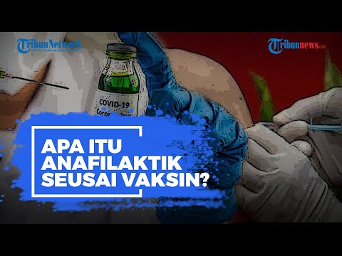 Video: Reaksi Vaksinasi: Cara Menangani Reaksi Anafilaksis Akibat Vaksin