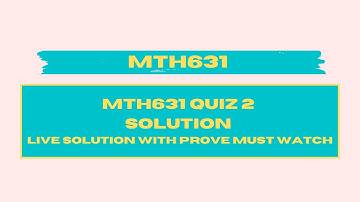 MTH631 Quiz 2 Solution || mth631 quiz 2 solution 2021 || Live Solved By Chanda Aleen