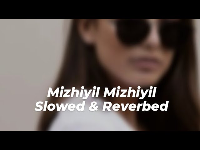 Mizhiyil Mizhiyil Maan Mizhiyil| Slowed u0026 Reverbed|Mamooty|Mayabazar class=