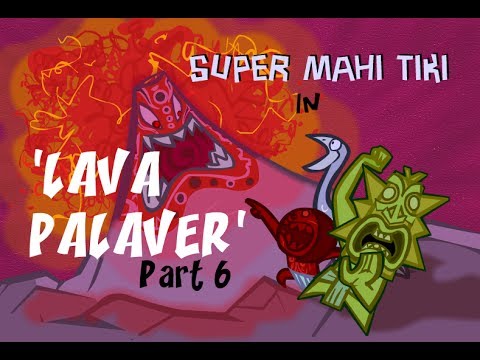 Super Mahi Tiki (Part 6)